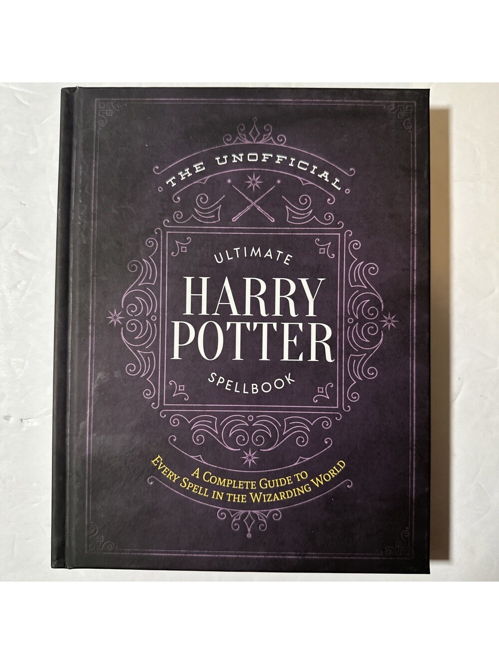 The Unofficial Ultimate Harry Potter Spellbook: A Complete Reference Guide to...